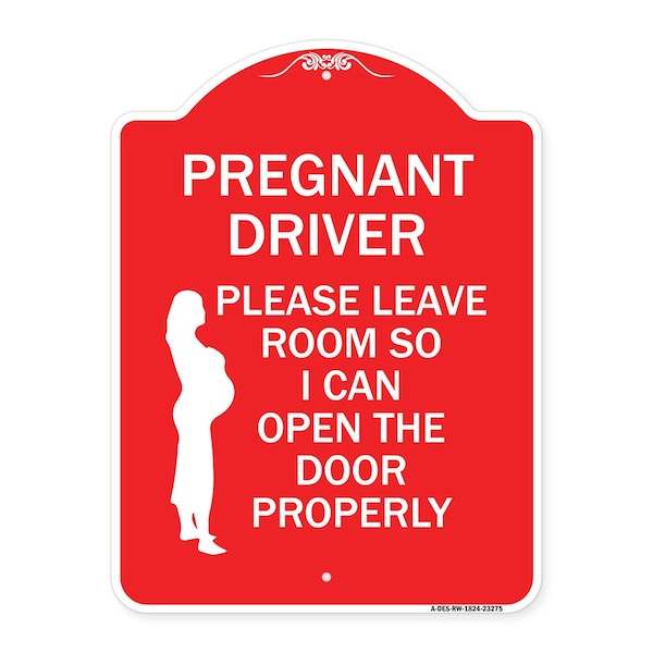 Signmission Pregnant Driver Please Leave Room So I Can Open the Door Properly With Graphic, A-DES-RW-1824-23275 A-DES-RW-1824-23275 - main